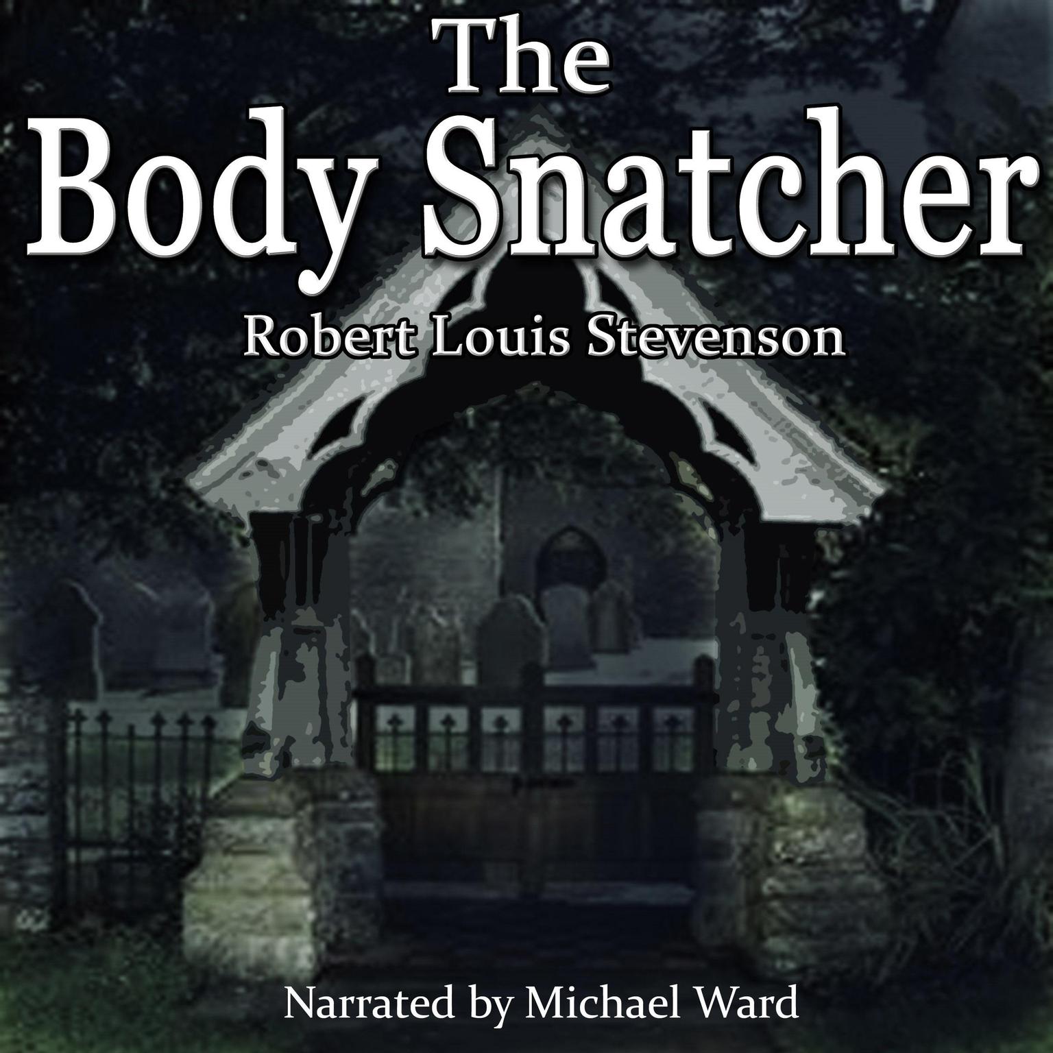 The Body Snatcher Audiobook, by Robert Louis Stevenson