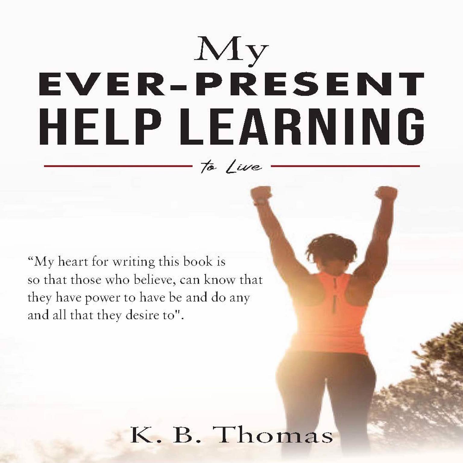 My Ever-Present Help Learning to Live Audiobook, by K B. Thomas