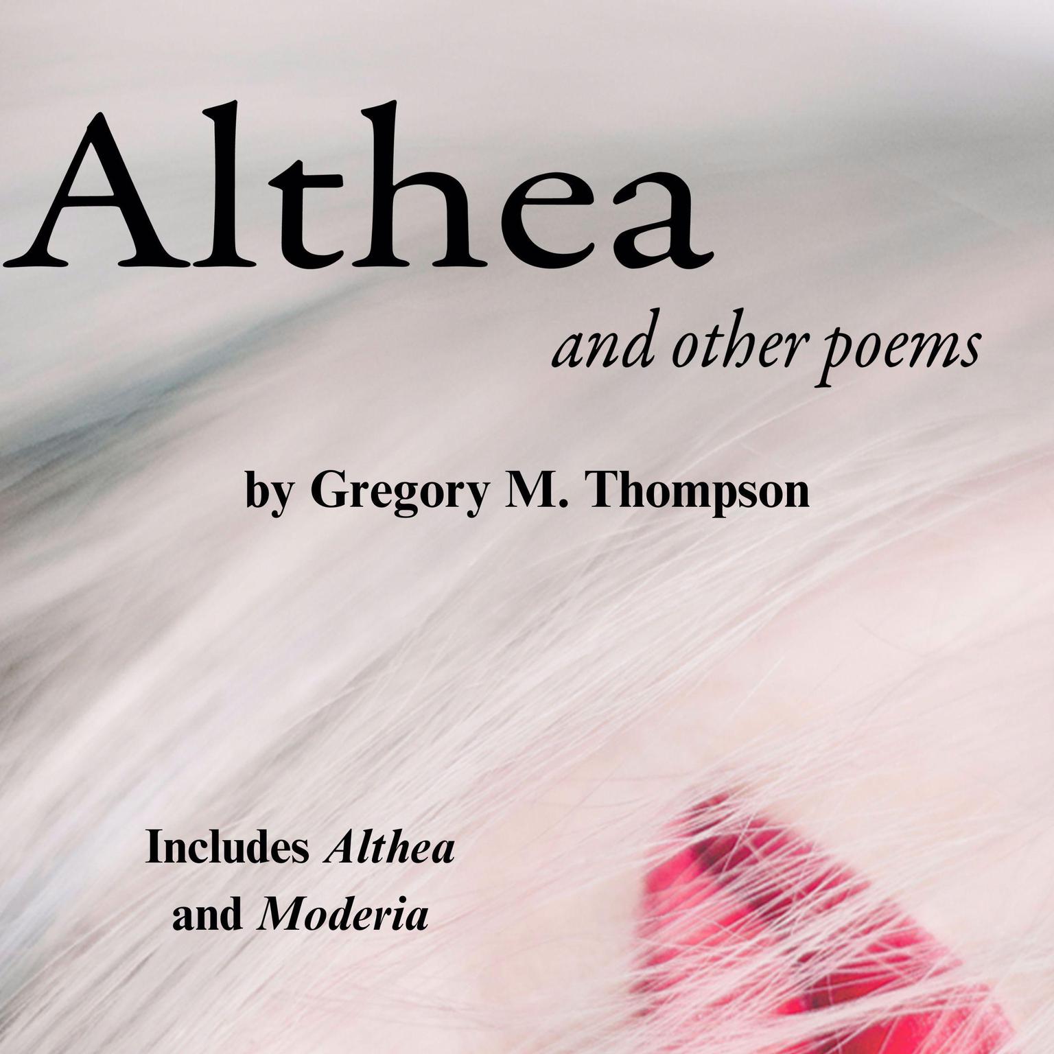 Althea and Other Poems Audiobook, by Gregory M Thompson