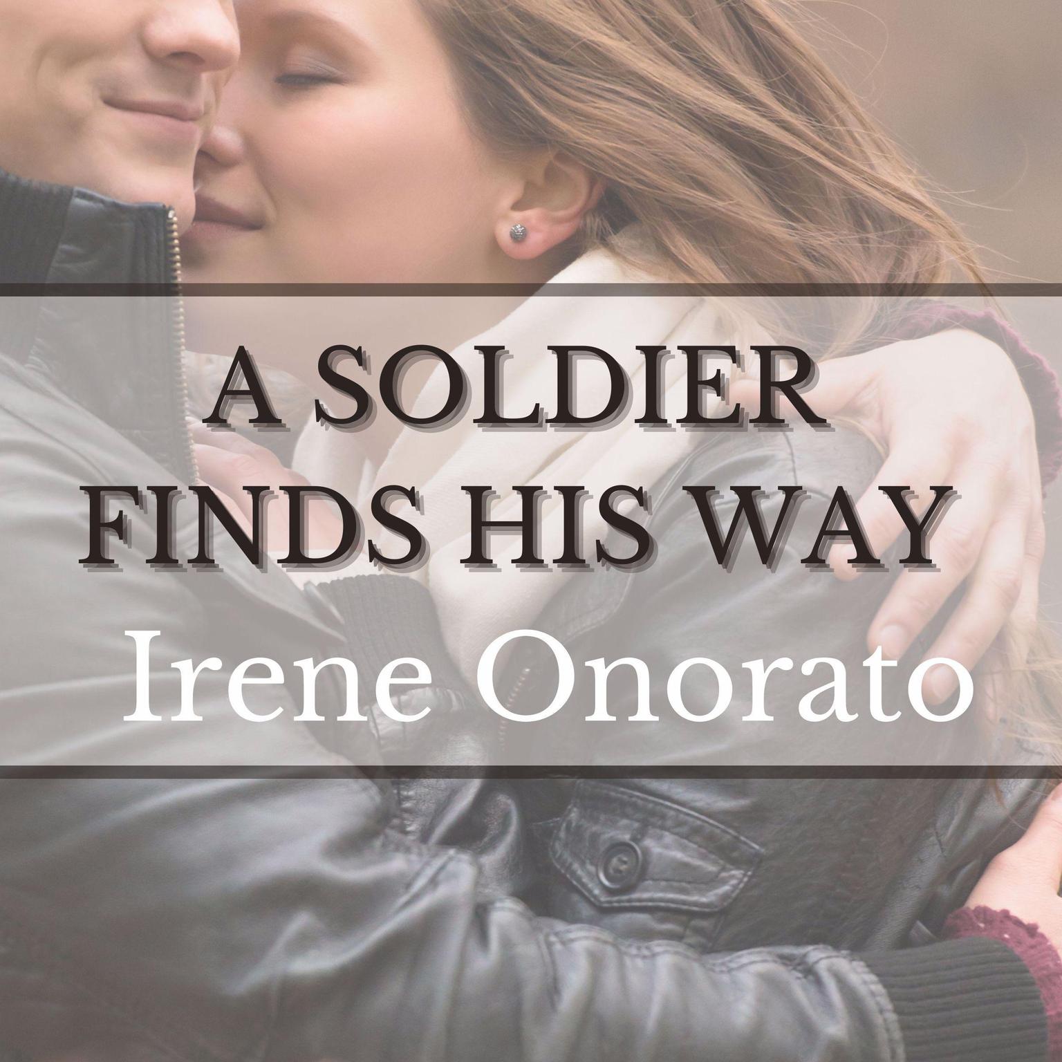 A Soldier Finds His Way Audiobook, by Irene Onorato