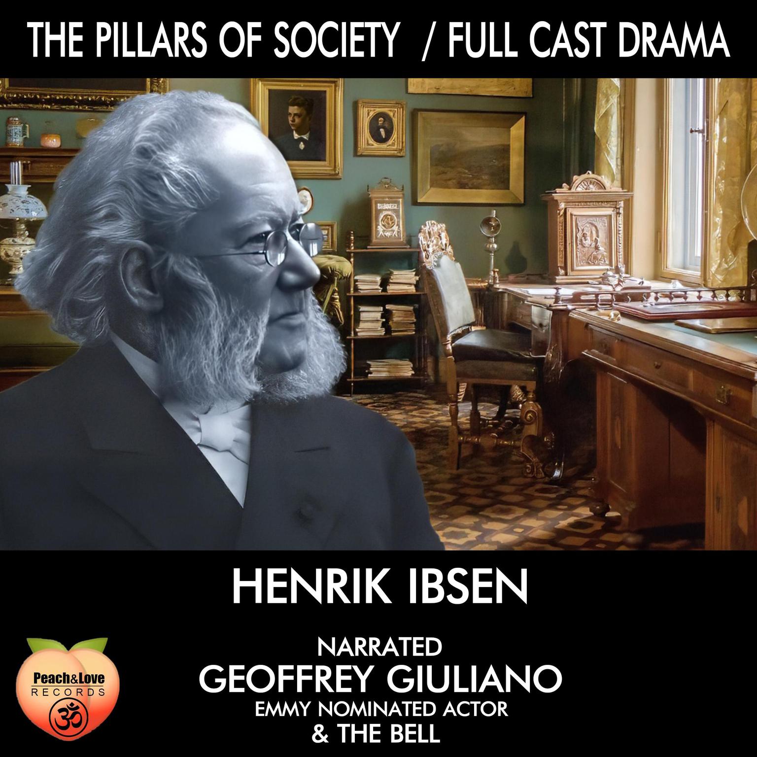 The Pillars Of Society: Full Cast Drama Audiobook, by Henrik Ibsen