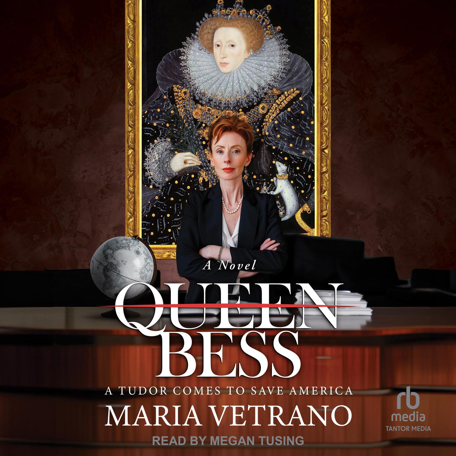 Queen Bess: A Tudor Comes to Save America Audiobook, by Maria Vetrano