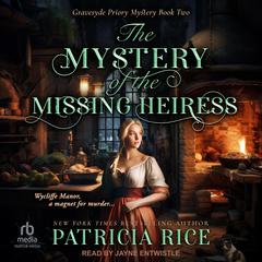 The Mystery of the Missing Heiress Audibook, by Patricia Rice