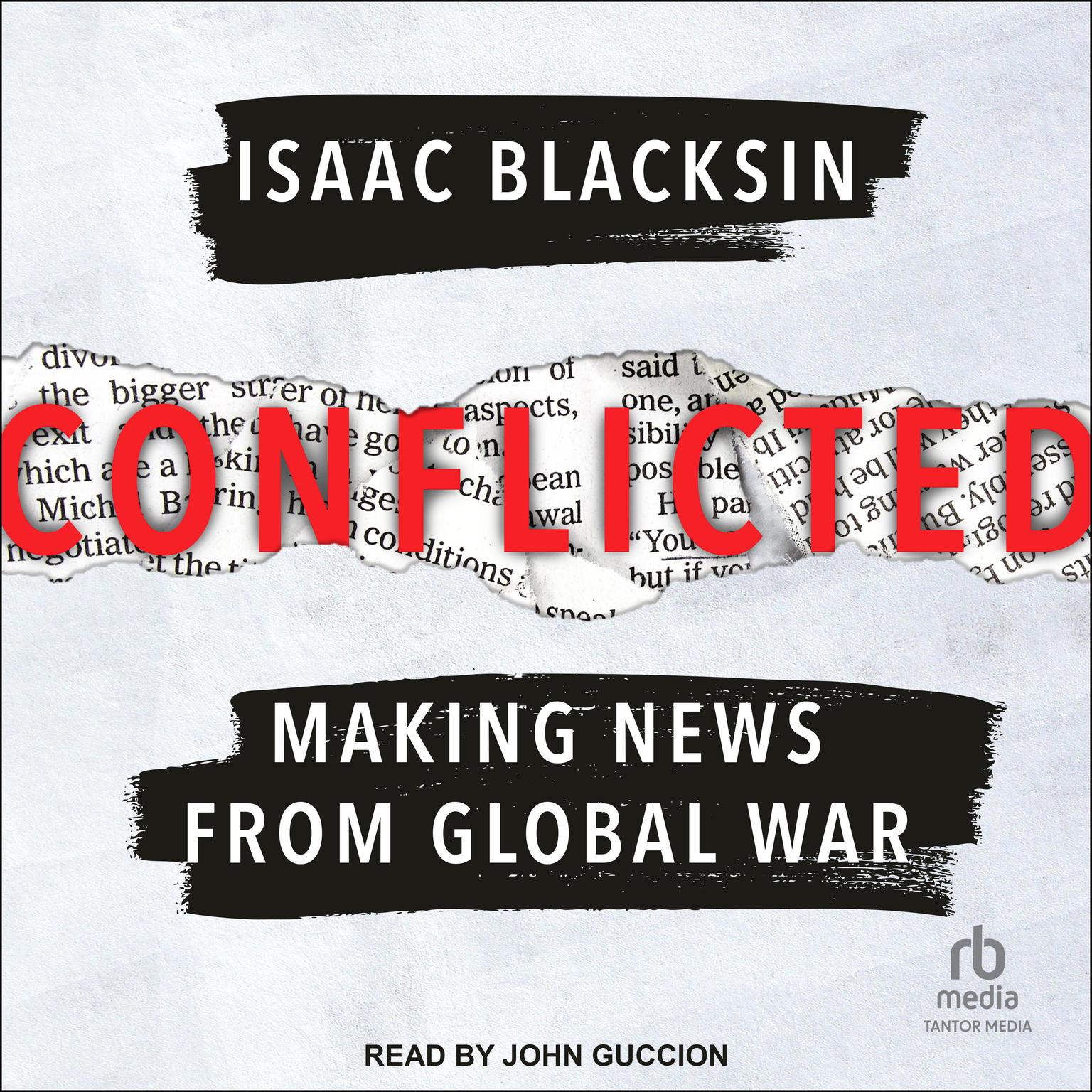 Conflicted: Making News from Global War Audiobook, by Isaac Blacksin