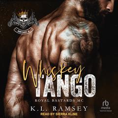 Whiskey Tango: Royal Bastards MC: Hunstville Chapter Audibook, by K. L. Ramsey