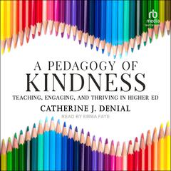 A Pedagogy of Kindness Audibook, by Catherine J. Denial