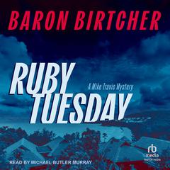 Ruby Tuesday Audibook, by Baron Birtcher