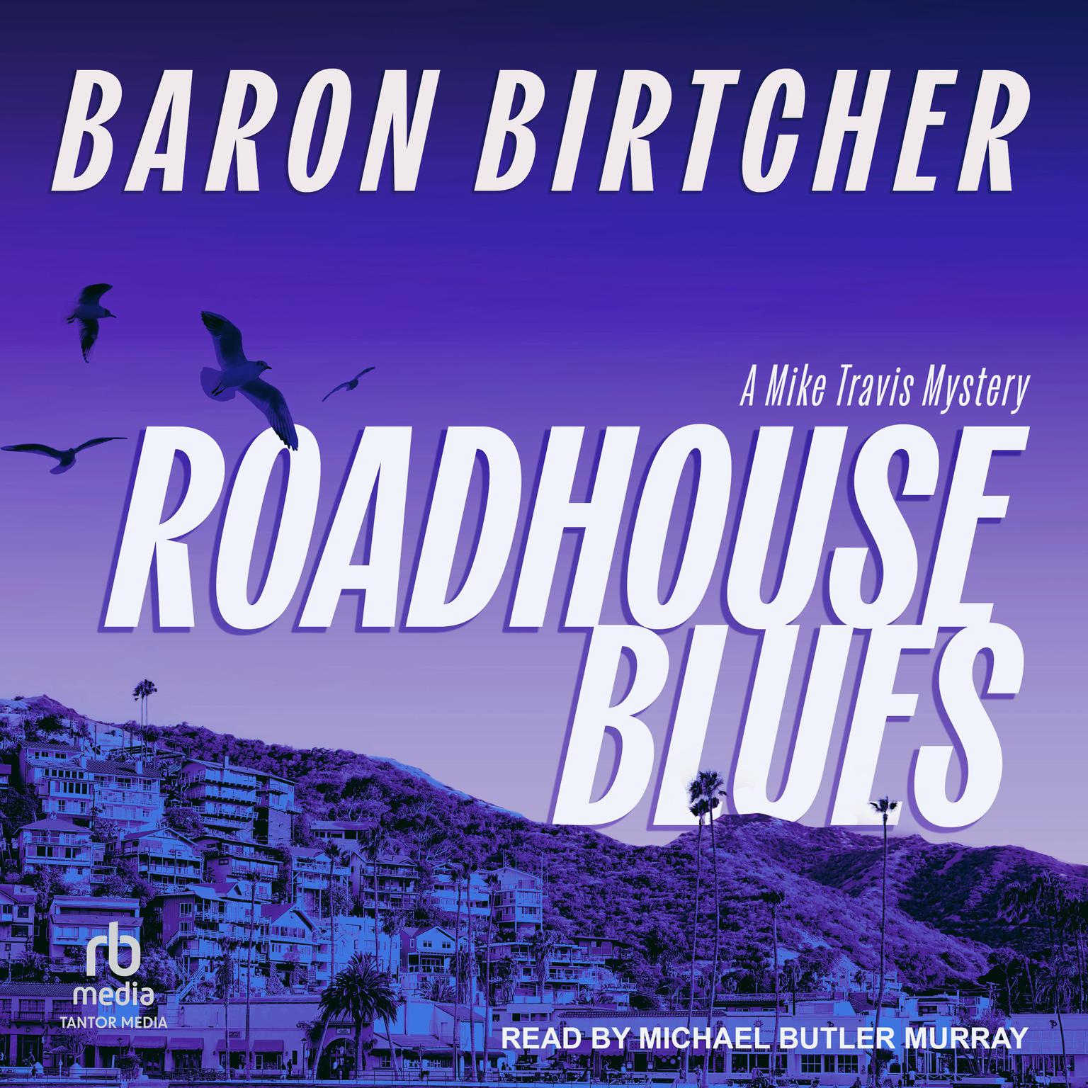 Roadhouse Blues Audiobook, by Baron Birtcher