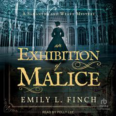 An Exhibition of Malice Audibook, by Emily L. Finch