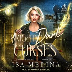 Bright Dark Curses Audibook, by Isa Medina