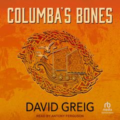 Columba's Bones Audibook, by David Greig