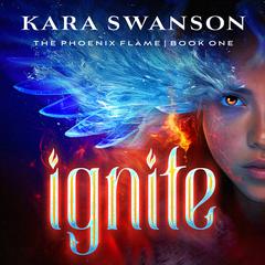 Ignite Audibook, by Kara Swanson