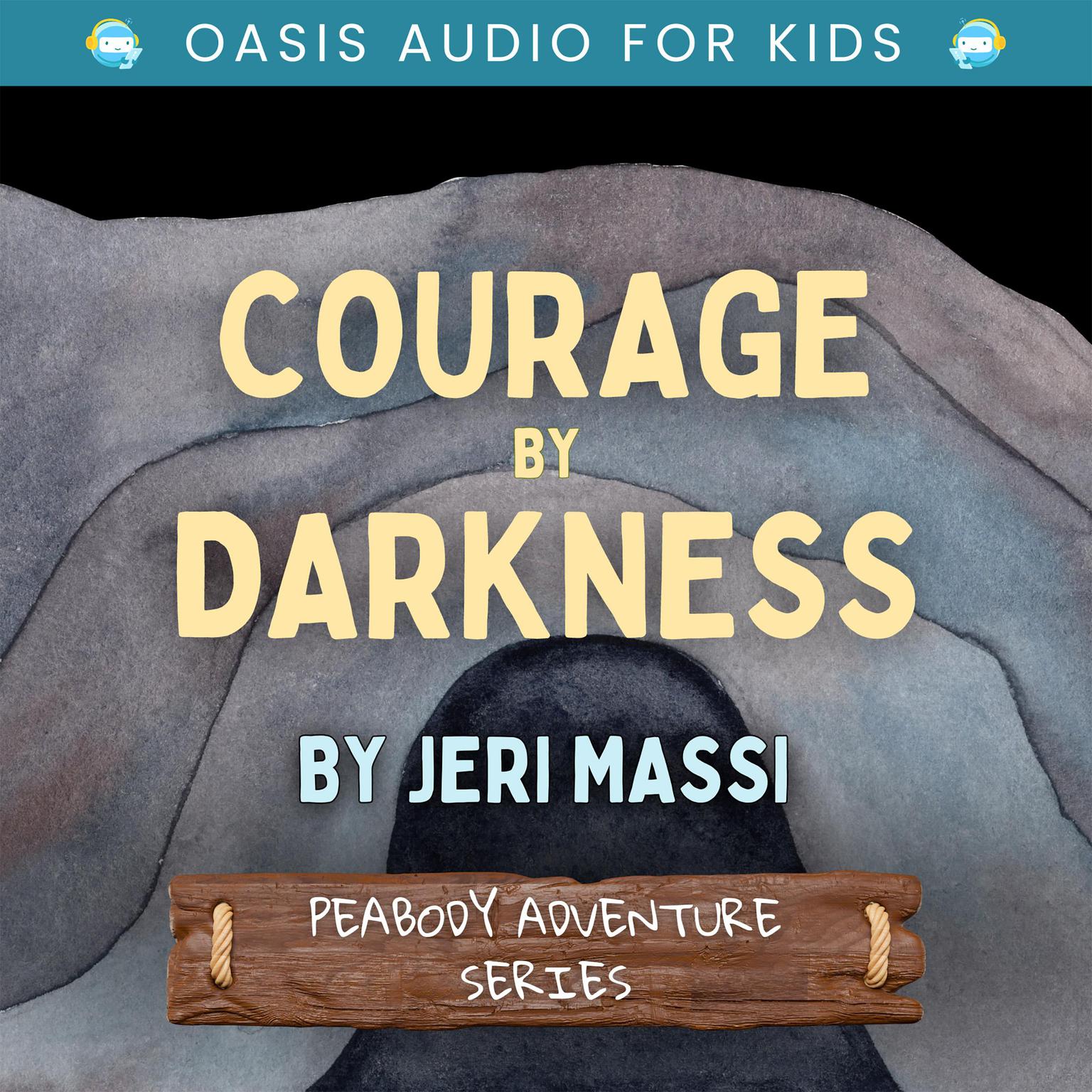 Courage by Darkness Audiobook, by Jeri Massi