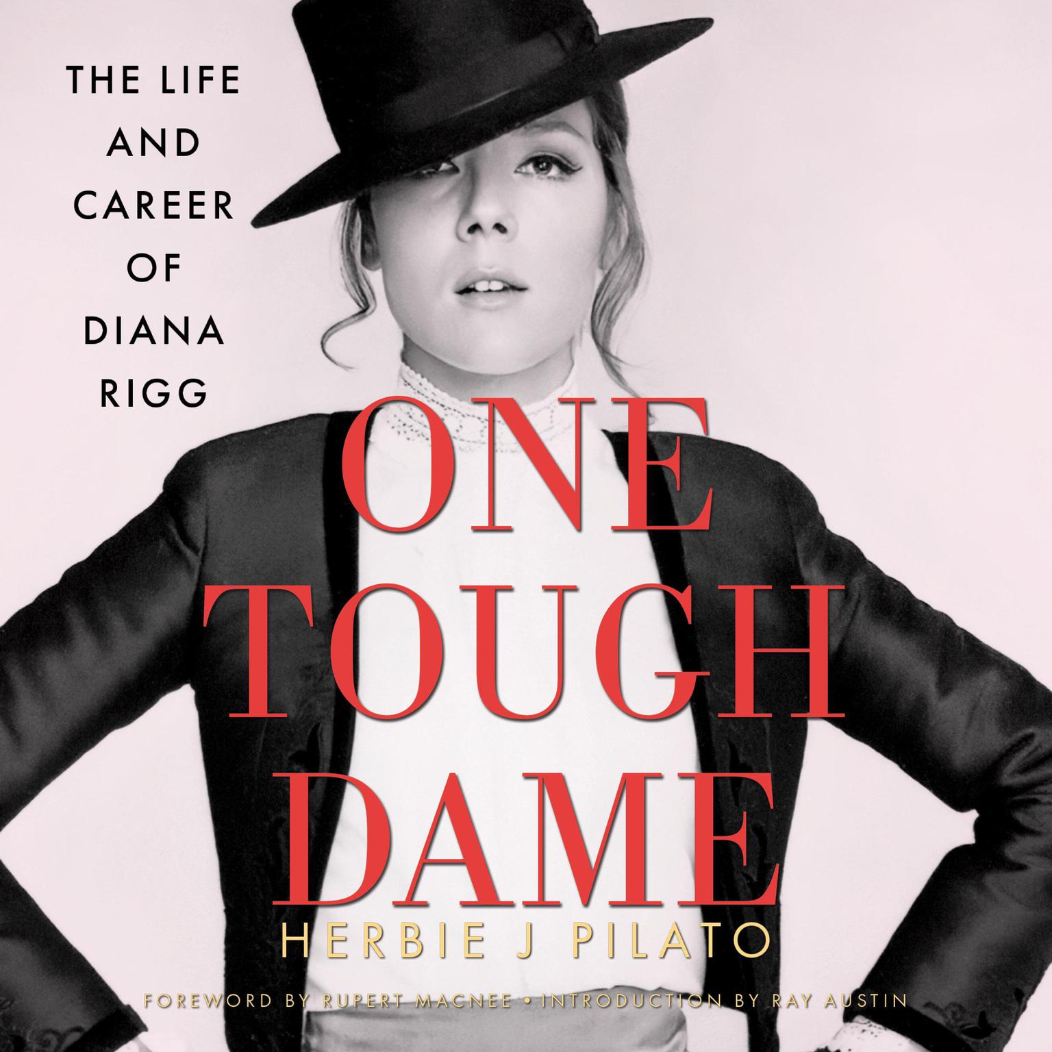 One Tough Dame: The Life and Career of Diana Rigg Audiobook, by Herbie J Pilato