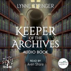 Keeper of the Archives Audibook, by Lynne Stringer