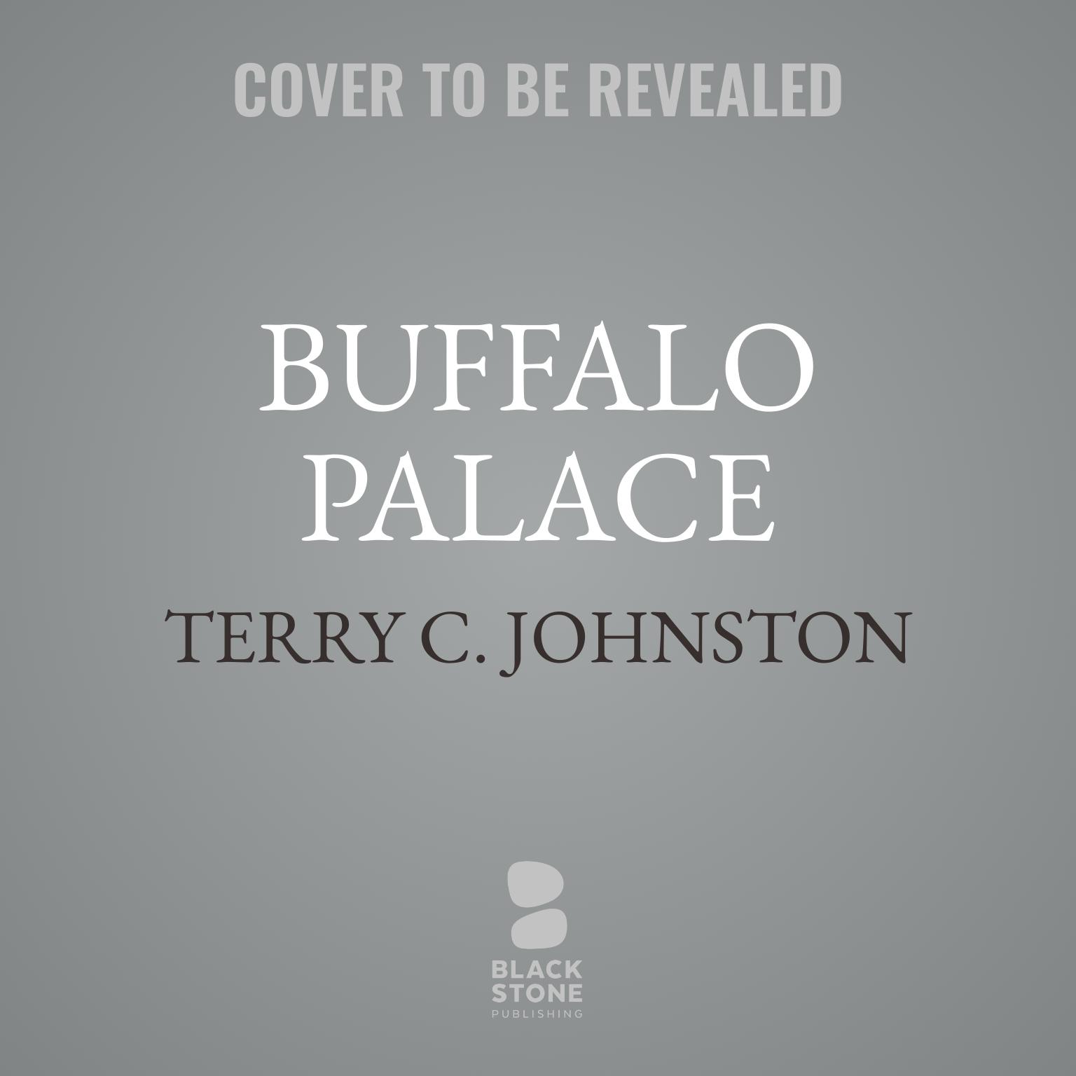 Buffalo Palace Audiobook, by Terry C. Johnston