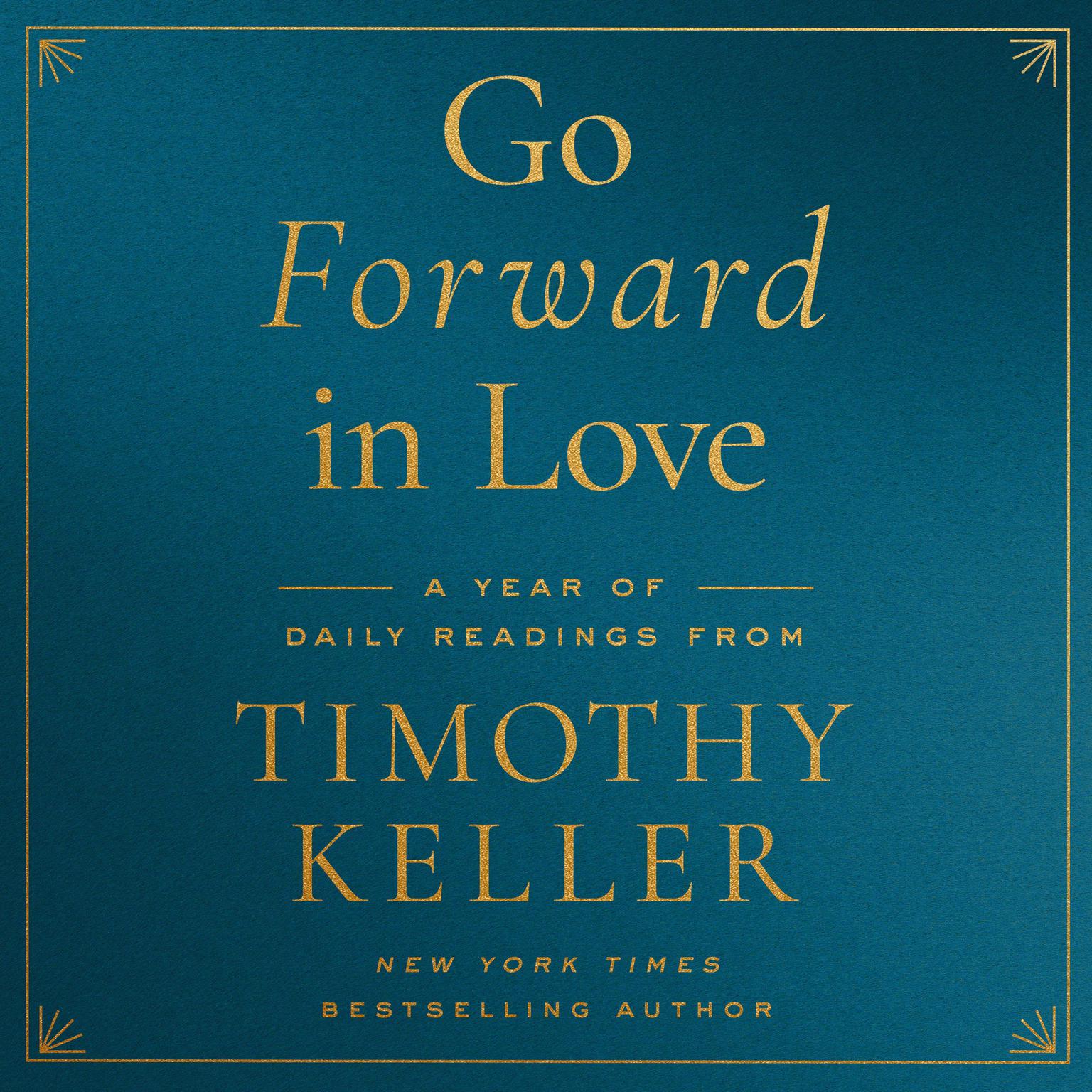 Go Forward in Love: A Year of Daily Readings from Timothy Keller Audiobook, by Timothy Keller