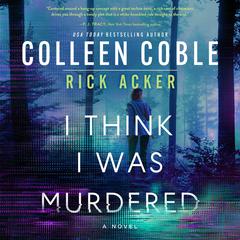 I Think I Was Murdered Audibook, by Colleen Coble