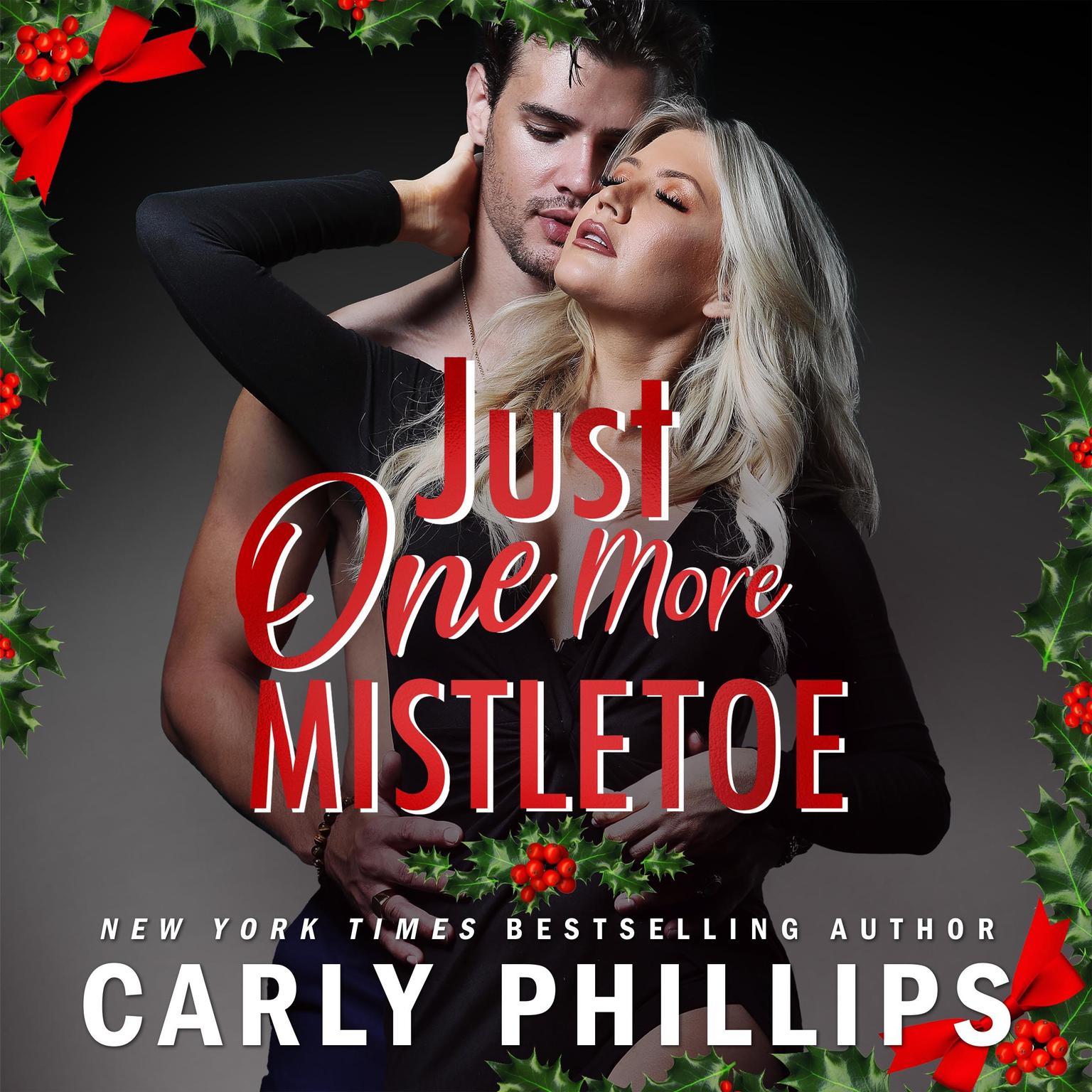 Just One More Mistletoe: A Sterling Family Novella&nbsp; Audiobook, by Carly Phillips