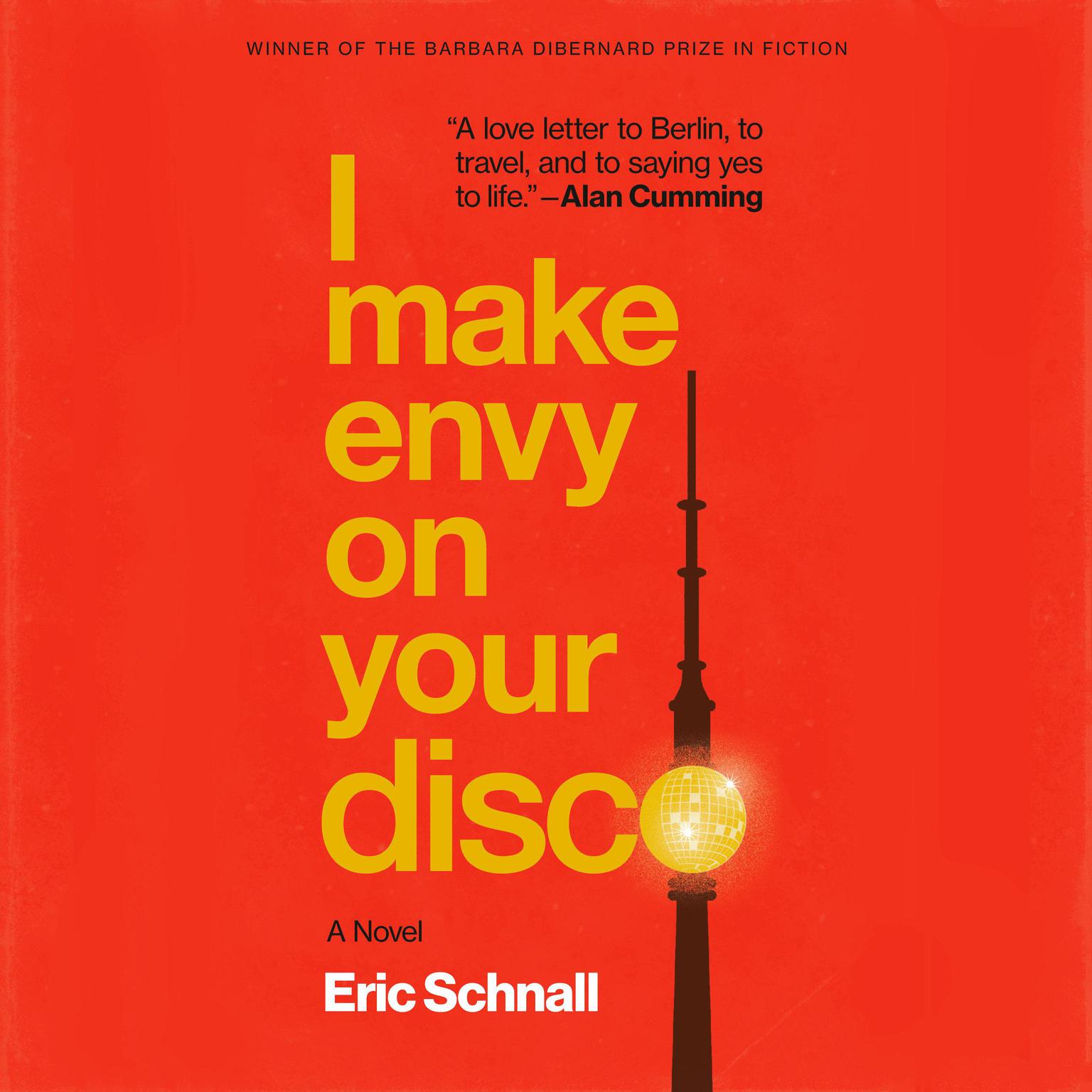 I Make Envy on Your Disco: A Novel Audiobook, by Eric Schnall