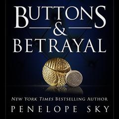 Buttons and Betrayal Audibook, by Penelope Sky