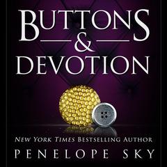 Buttons and Devotion Audibook, by Penelope Sky