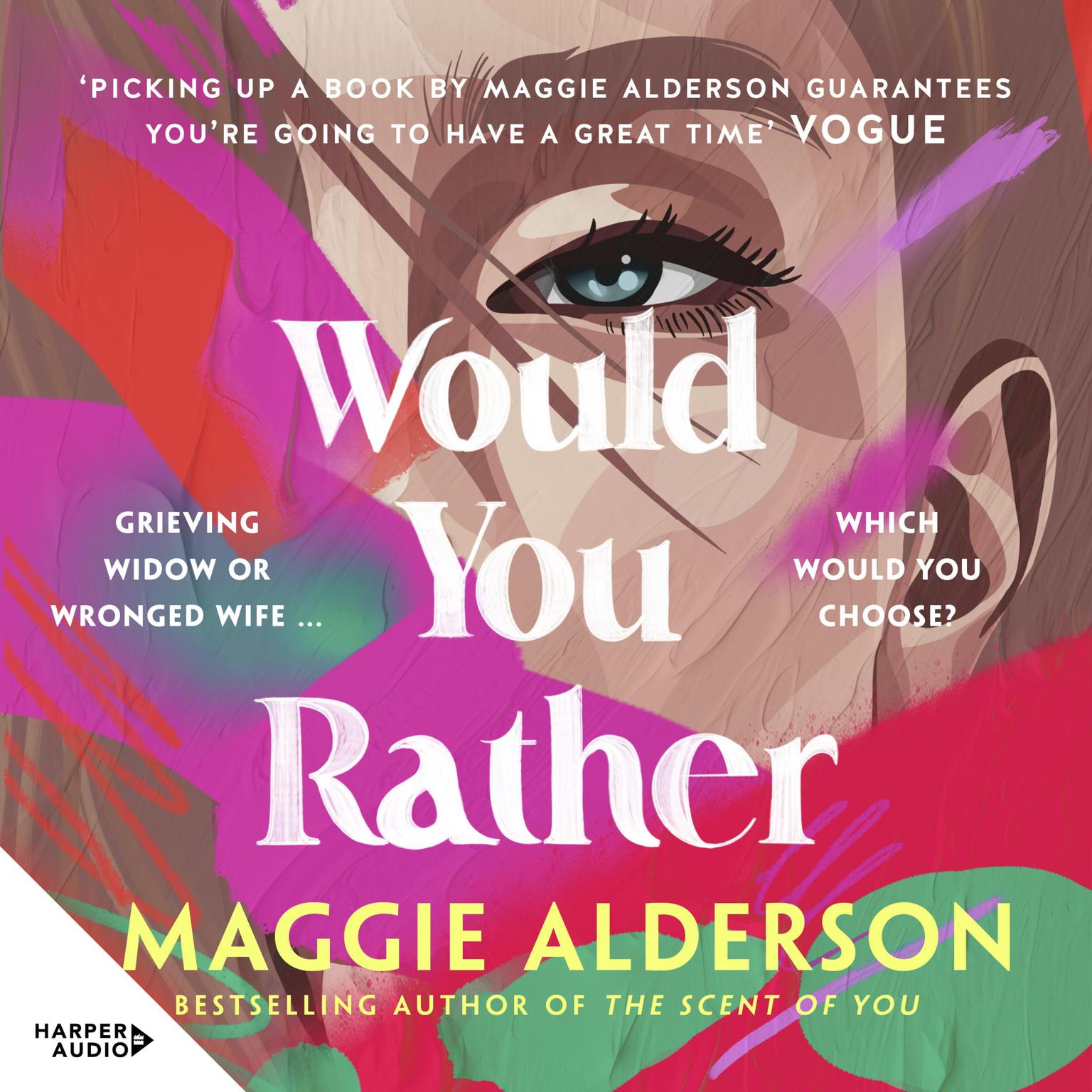 Would You Rather: Latest heart-warming family drama novel from bestselling author of THE SCENT OF YOU perfect for readers of Marian Keyes and Monica McInerney Audiobook, by Maggie Alderson