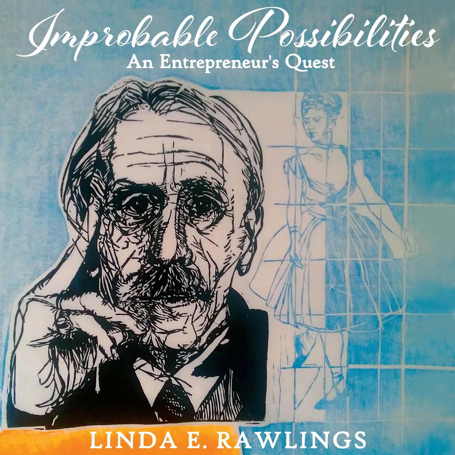 Improbable Possibilities: An Entrepreneurs Quest Audiobook, by Linda E. Rawlings