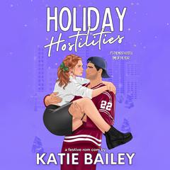 Holiday Hostilities Audibook, by Katie Bailey