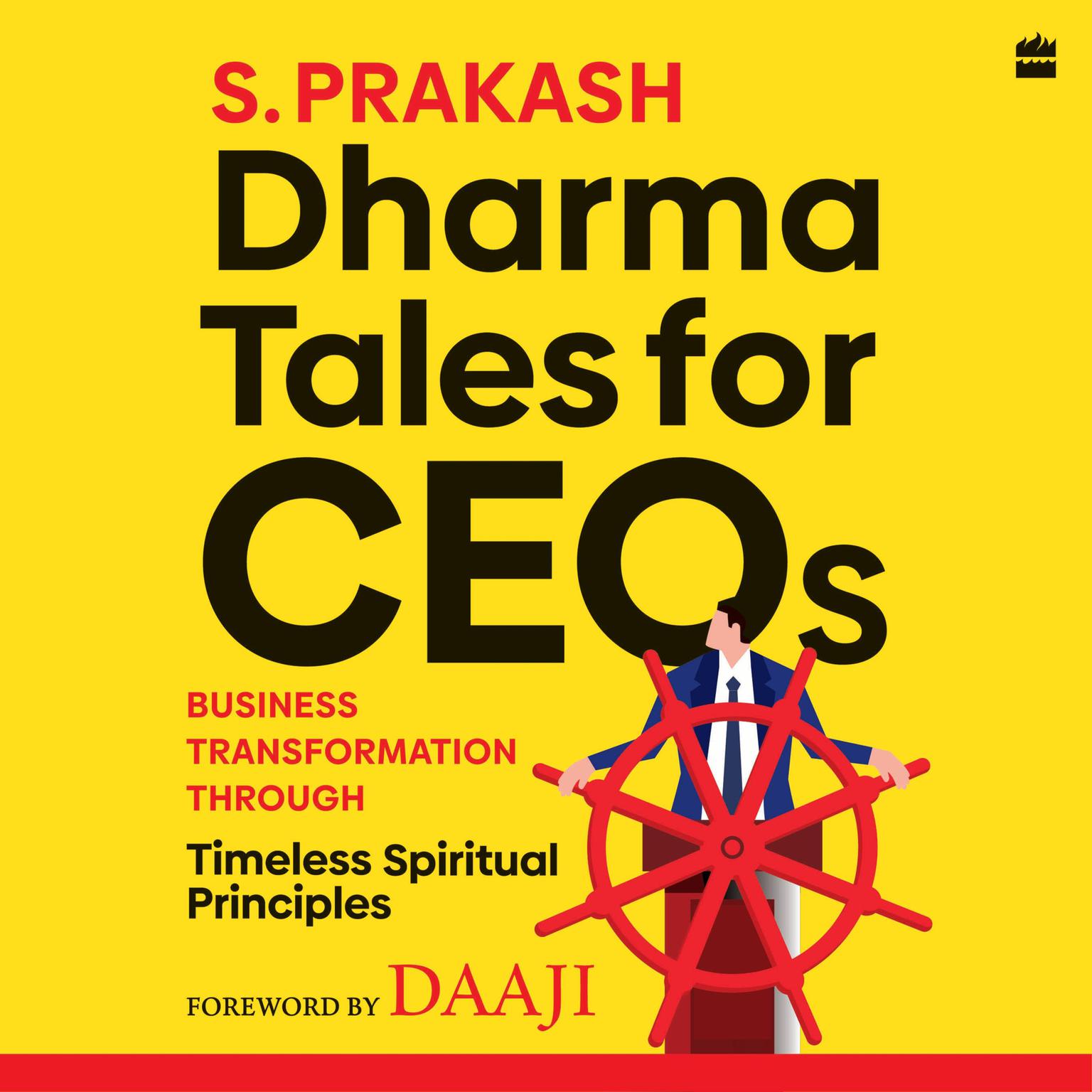 Dharma Tales For CEOs: Business Transformation Through Timeless Spiritual Principles Audiobook, by Prakash Seshadri