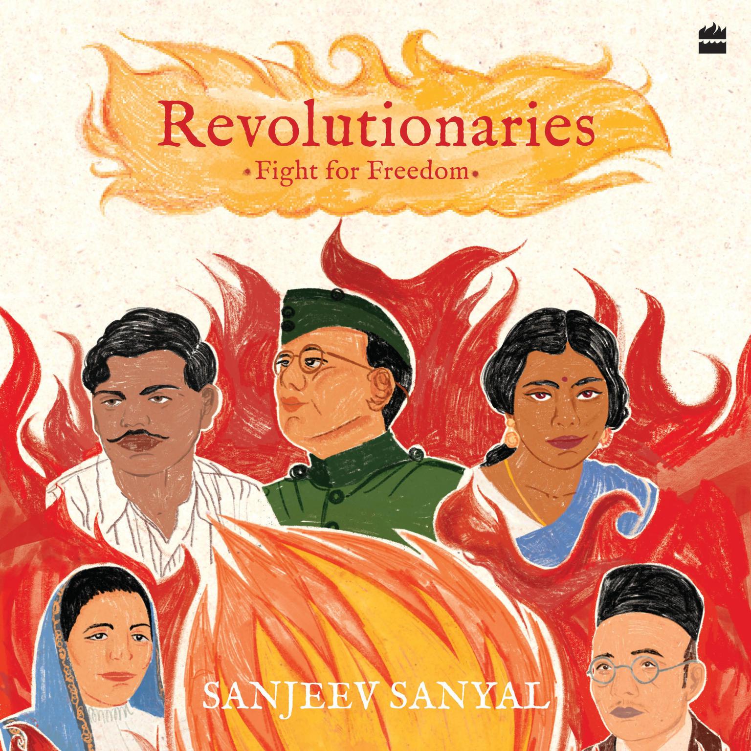 Revolutionaries (Abridged): Fight For Freedom (Abridged Edition for Children) Audiobook, by Sanjeev Sanyal