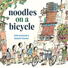 Noodles on a Bicycle Audibook, by Kyo Maclear