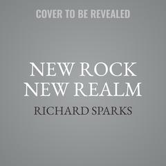 New Rock New Realm Audibook, by Richard Sparks