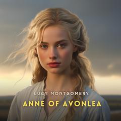 Anne of Avonlea Audibook, by Lucy Montgomery