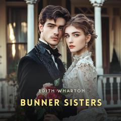 Bunner Sisters Audibook, by Edith Wharton