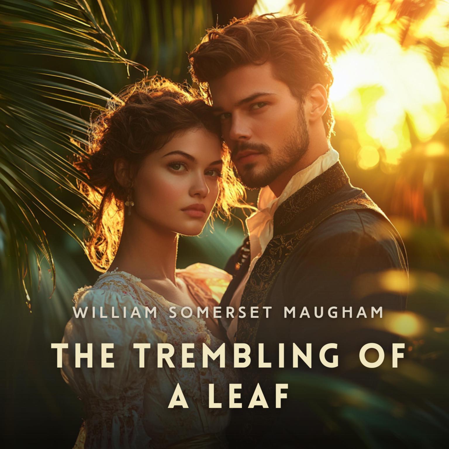 The Trembling of a Leaf: Little Stories of the South Sea Islands Audiobook, by William Somerset Maugham