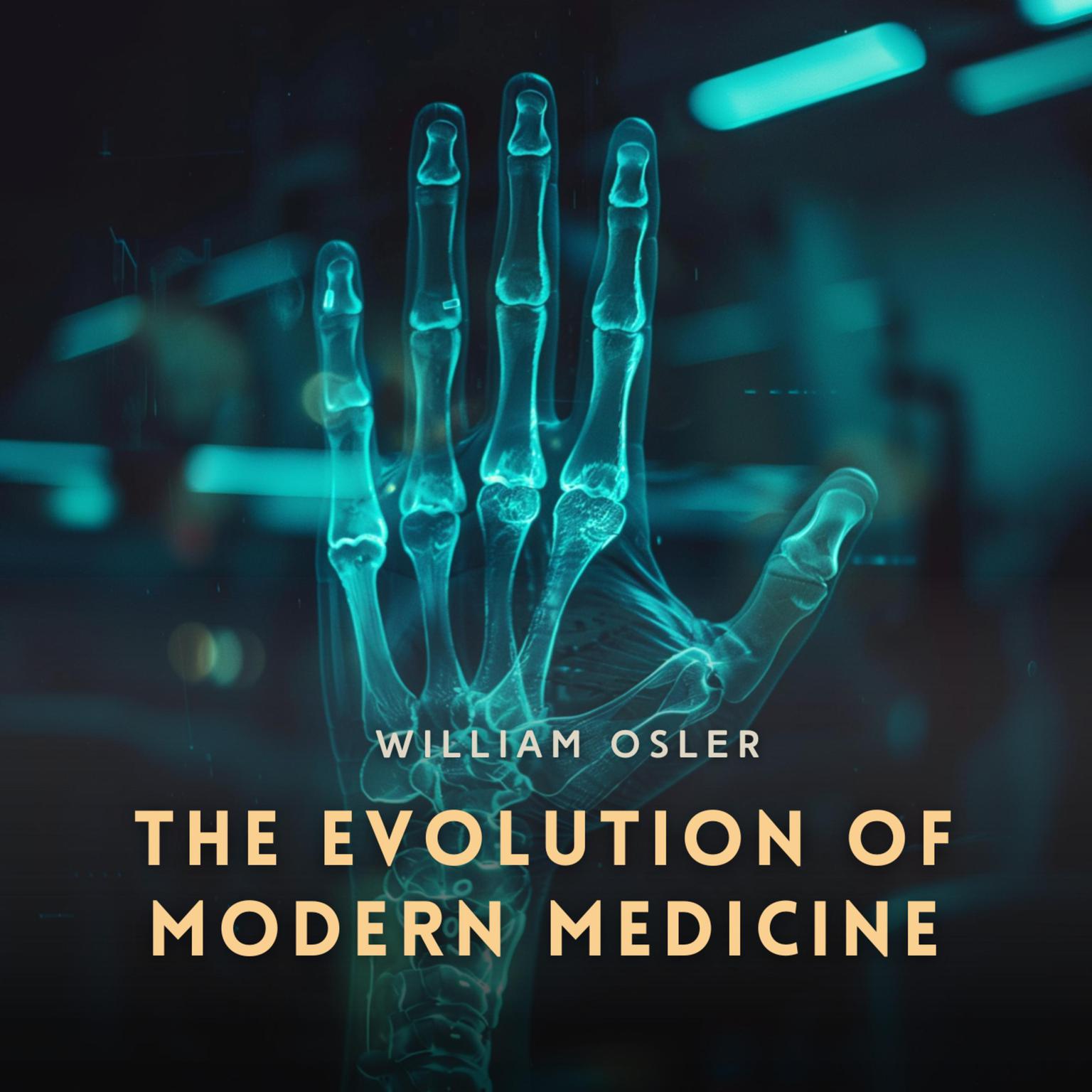 The Evolution of Modern Medicine Audiobook, by William Osler