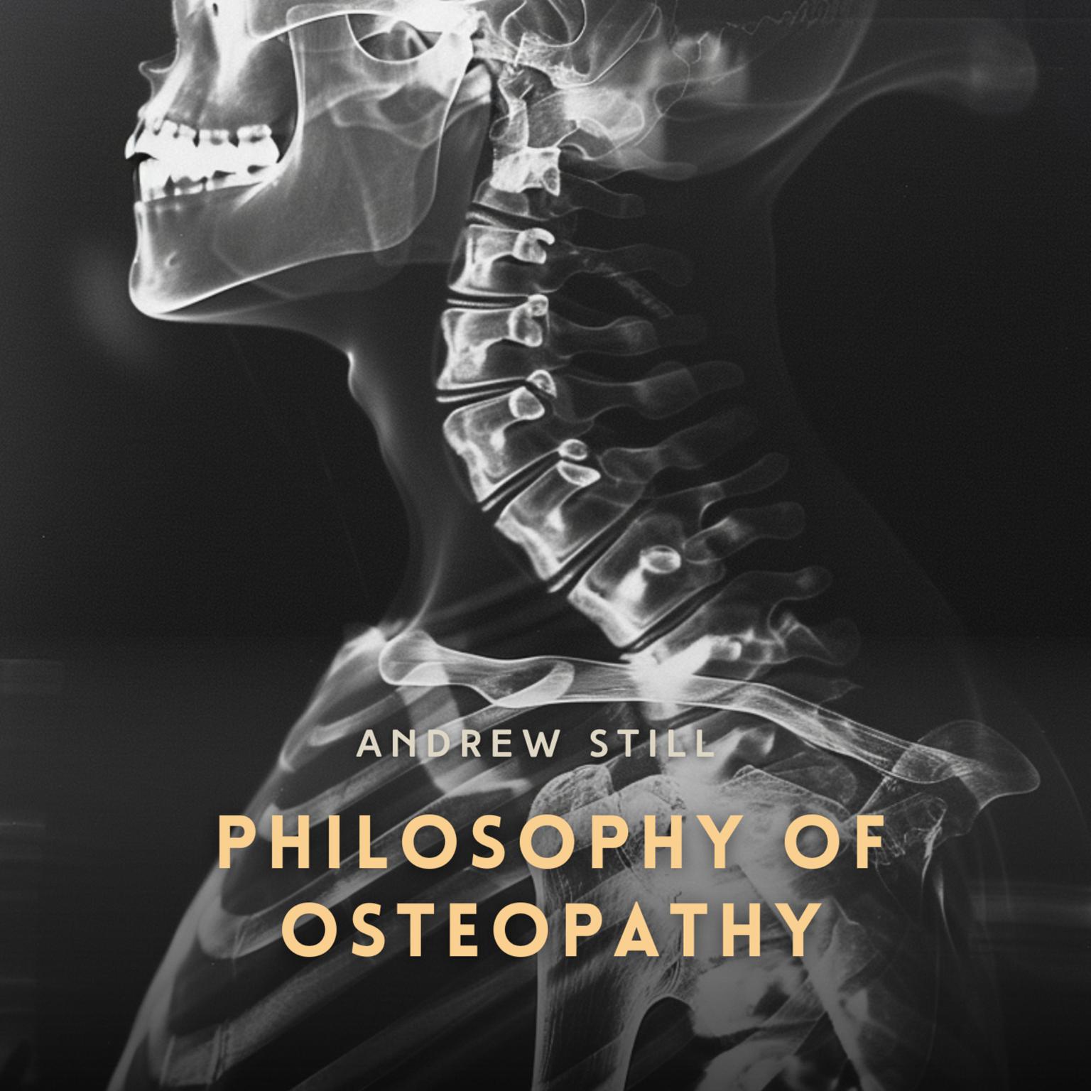 Philosophy of Osteopathy Audiobook, by Andrew Still