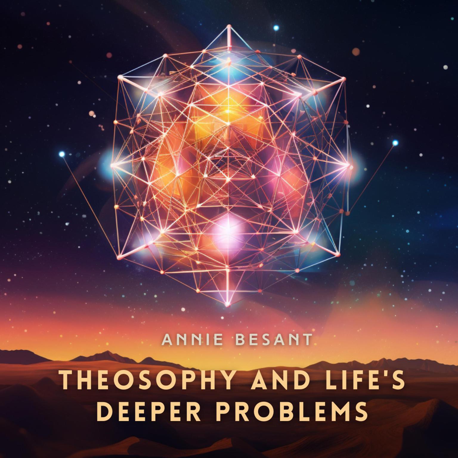 Theosophy and Lifes Deeper Problems Audiobook, by Annie Besant