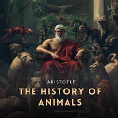 The History of Animals Audibook, by Aristotle