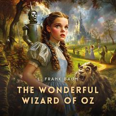 The Wonderful Wizard of Oz Audibook, by L. Frank Baum