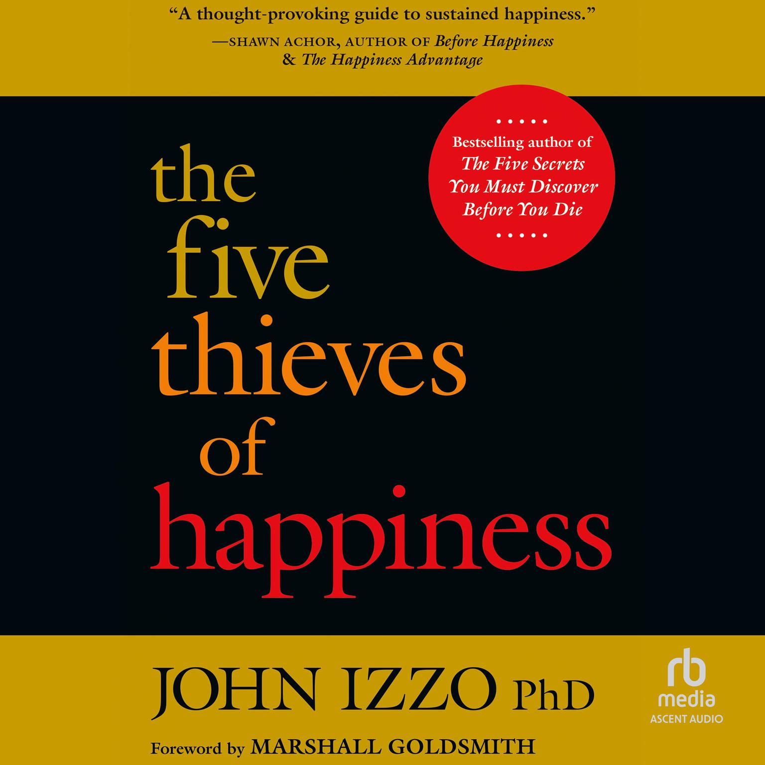 The Five Thieves of Happiness Audiobook, by John B. Izzo