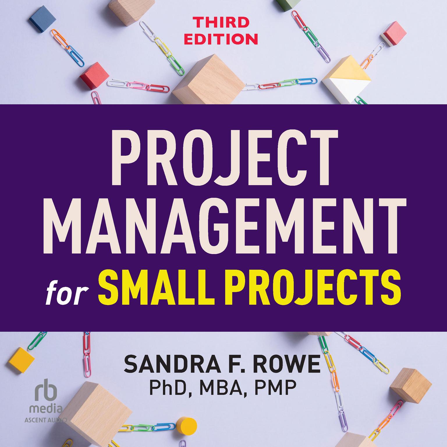 Project Management for Small Projects: 2nd Edition Audiobook, by Sandra F. Rowe