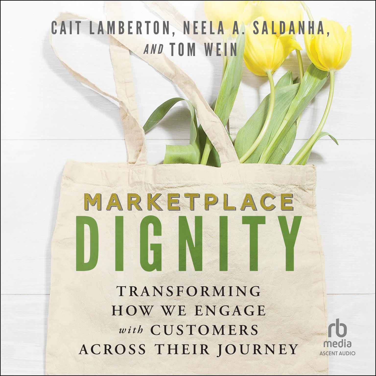 Marketplace Dignity: Transforming How We Engage with Customers Across Their Journey Audiobook, by Cait Lamberton