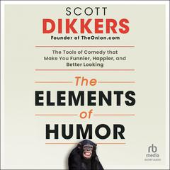 The Elements of Humor Audibook, by Scott Dikkers