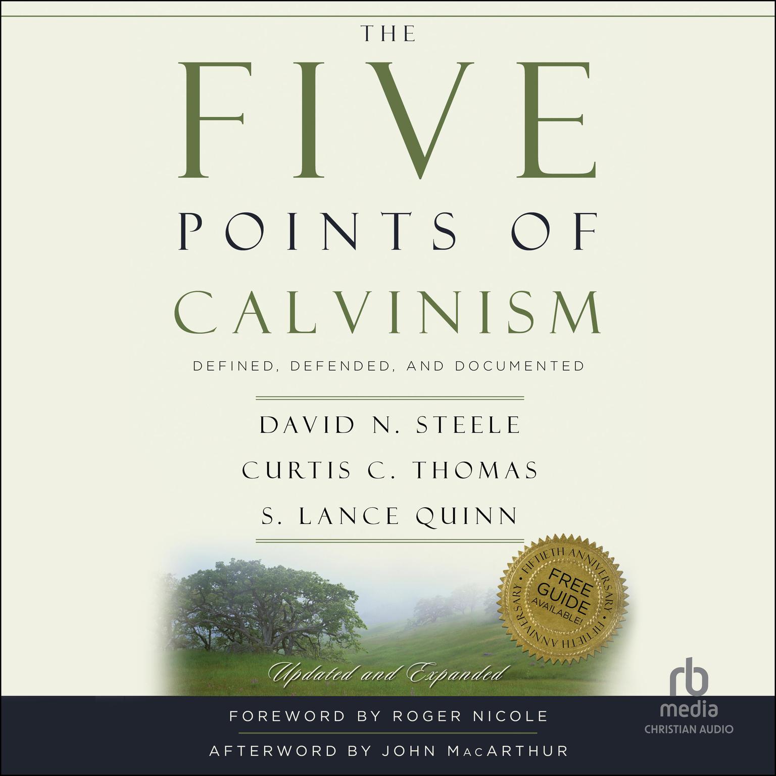 The Five Points of Calvinism: Defined, Defended, and Documented [Second Editon] Audiobook, by David H. Steele