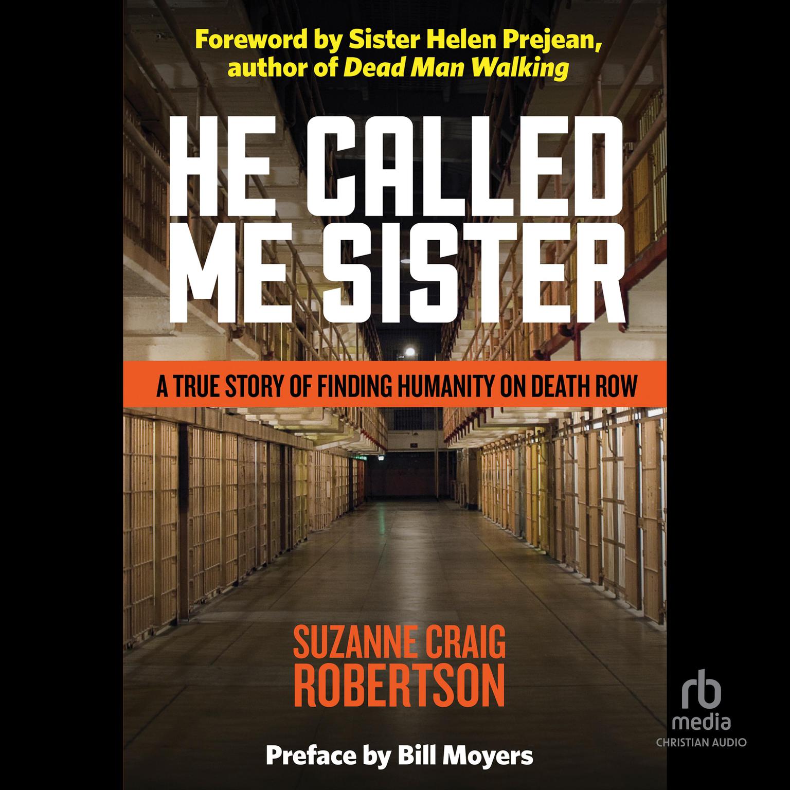 He Called Me Sister: A True Story of Finding Humanity on Death Row Audiobook, by Suzanne Craig Robertson