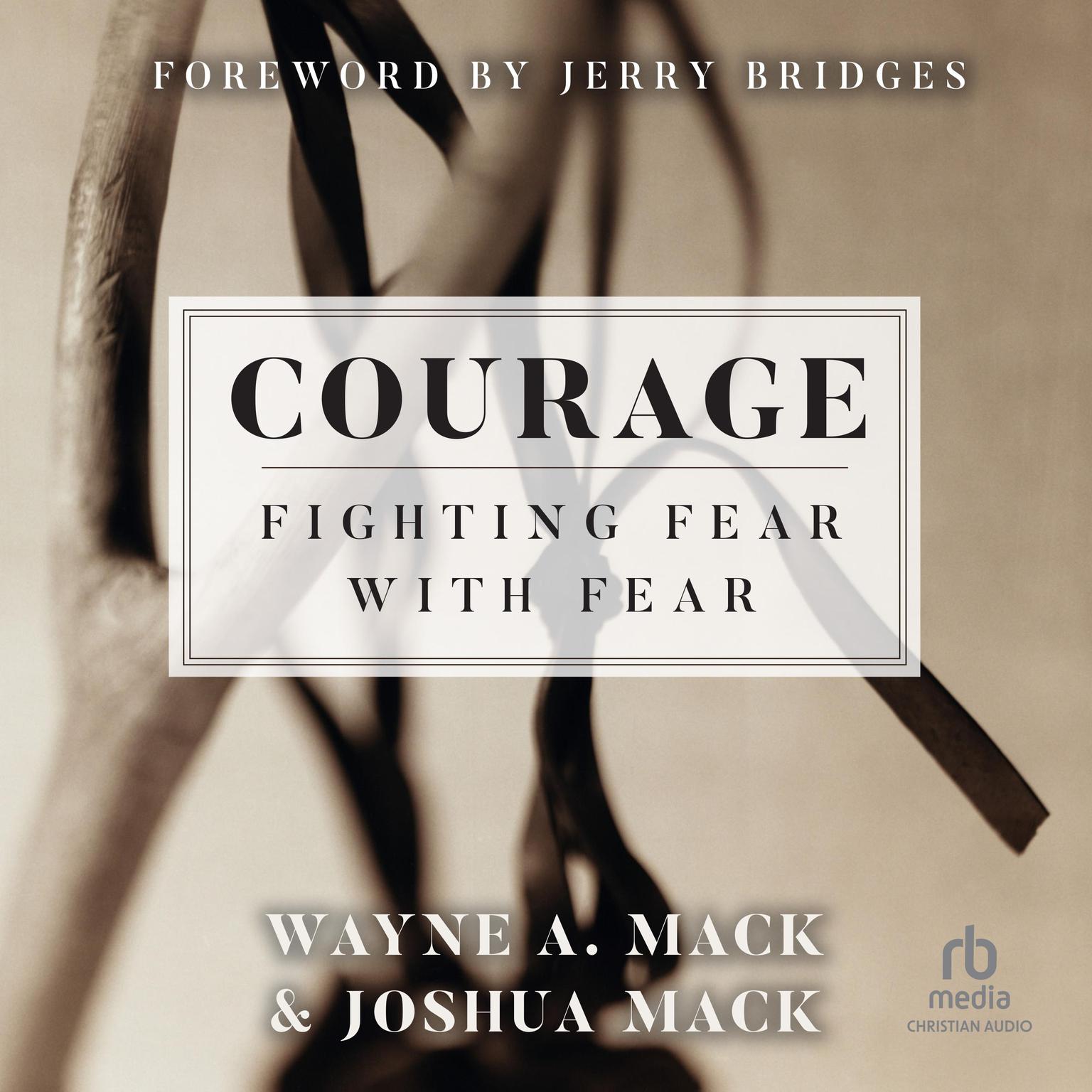 Courage: Fighting Fear with Fear Audiobook, by Joshua Mack