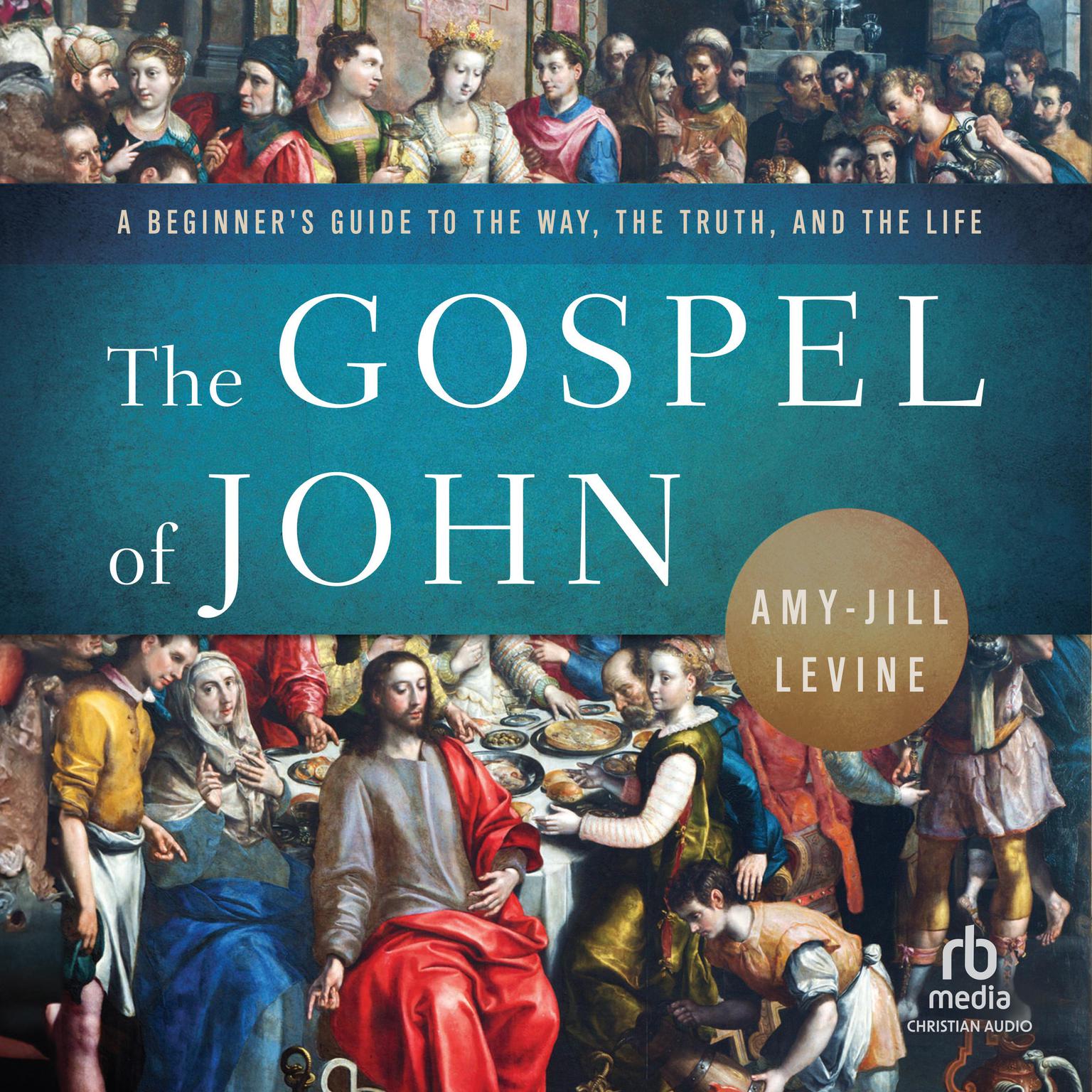 The Gospel of John: A Beginners Guide to the Way, the Truth, and the Life Audiobook, by Amy-Jill Levine