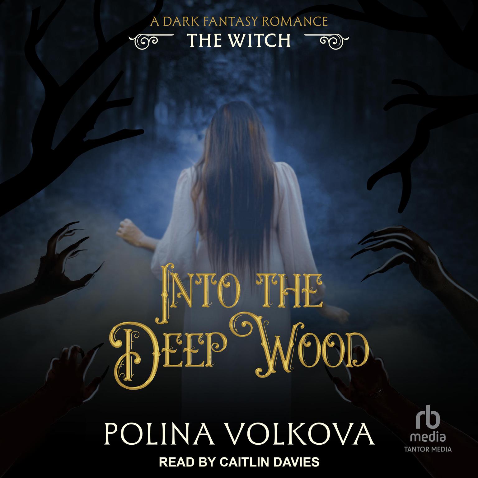 Into the Deep Wood: The Witch Audiobook, by Polina Volkova